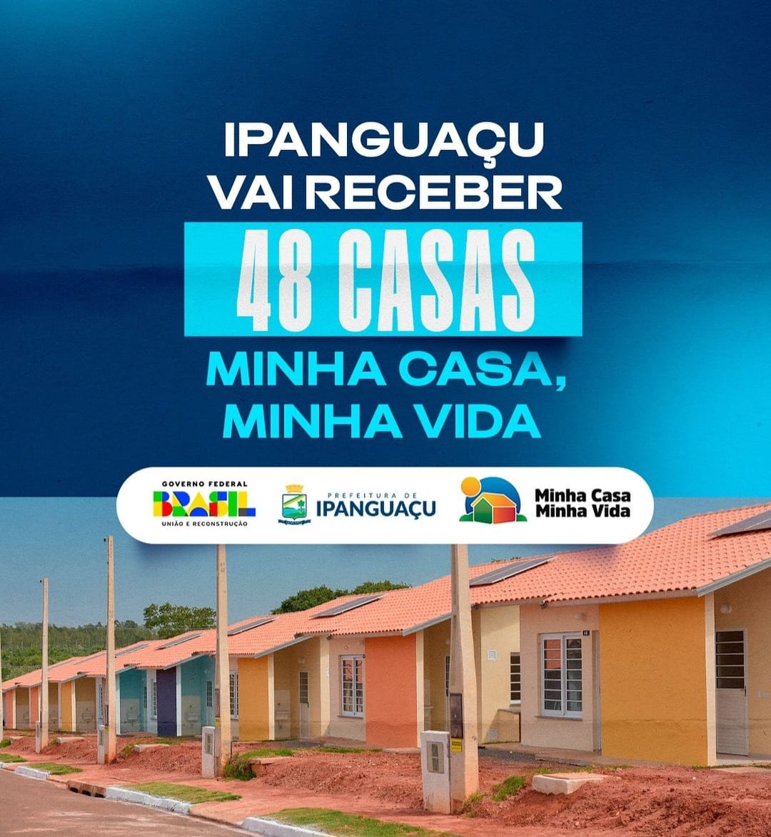 Ipanguaçu é contemplada com 48 casas por meio do programa Minha Casa, Minha Vida